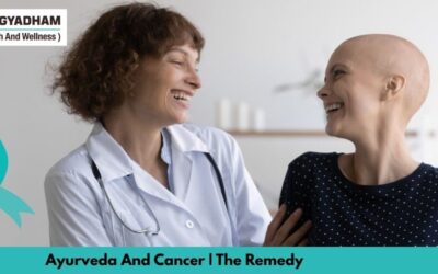 Ayurveda And Cancer | The Remedy