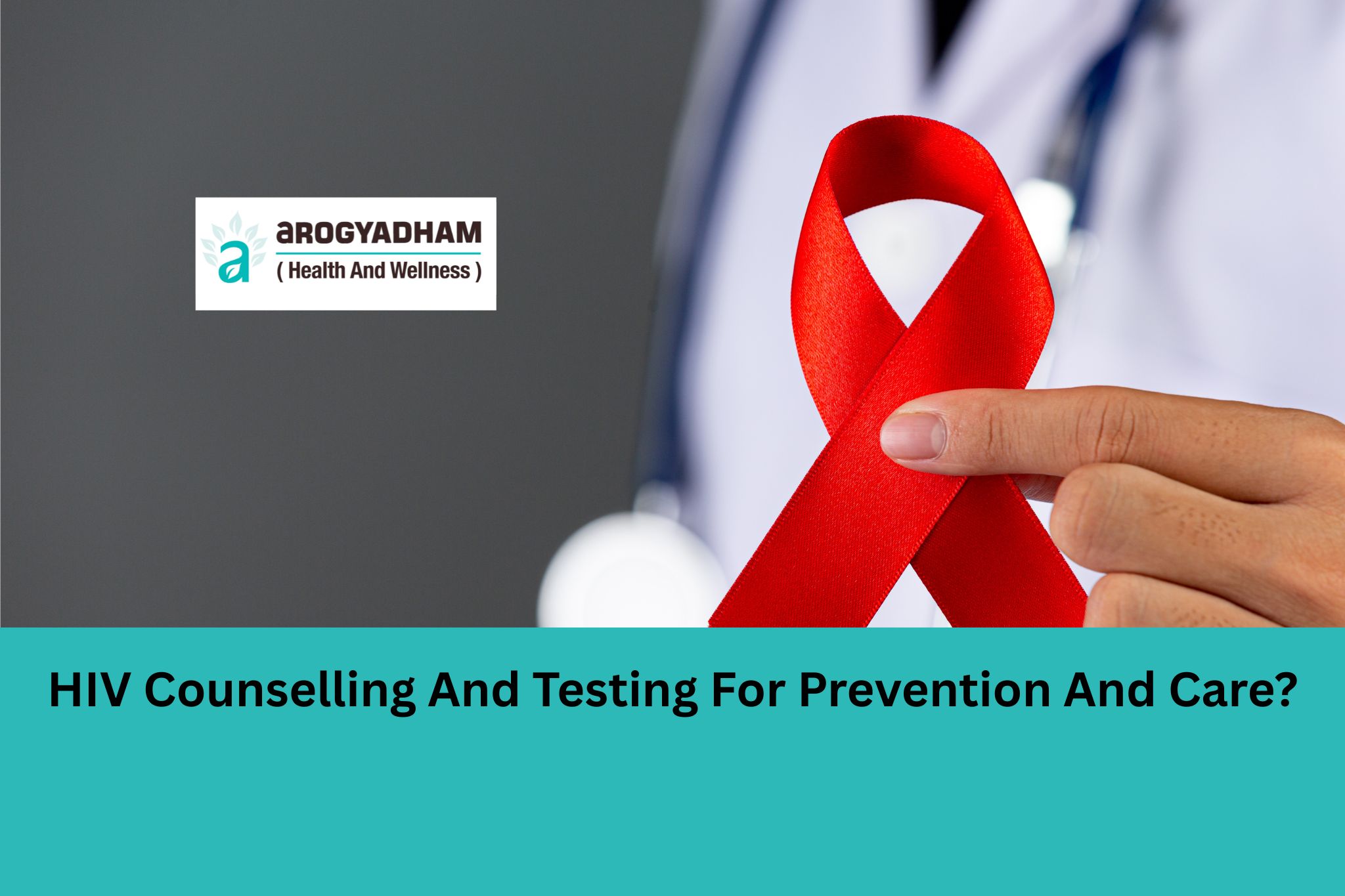 HIV Counselling And Testing For Prevention And Care HIV Counselling And Testing For Prevention And Care