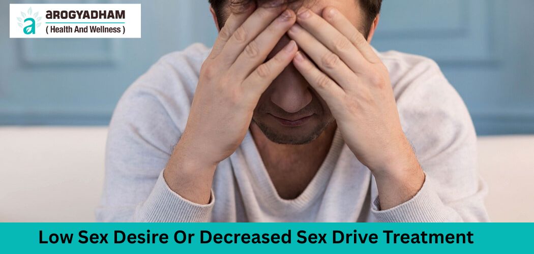 Low Sex Desire Or Decreased Sex Drive Treatment