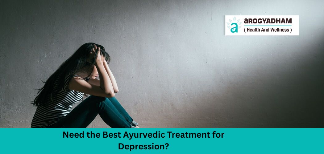 Need the Best Ayurvedic Treatment for Depression Need the Best Ayurvedic Treatment for Depression