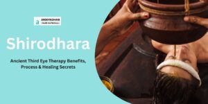Shirodhara Ancient Third Eye Therapy Benefits, Process & Healing Secrets