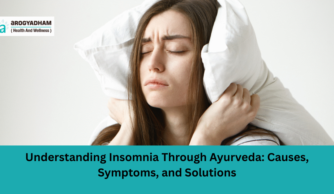 Understanding Insomnia Through Ayurveda: Causes, Symptoms, and Solutions